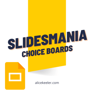 Slidesmania and Choice Boards